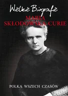 E-booki - biografie - Maria Skłodowska-Curie. Polka wszech czasów - miniaturka - grafika 1