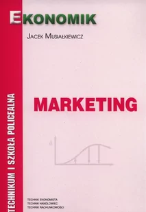 Ekonomik Marketing Podręcznik - Jacek Musiałkiewicz - Podręczniki dla liceum - miniaturka - grafika 1