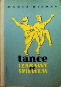 Książki o kulturze i sztuce - Tańce i zabawy ze śpiewem - miniaturka - grafika 1