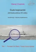 Militaria i wojskowość - Duże krążowniki pierwszej połowy XX wieku Konstrukcja i historia projektowania Tom 1 - Maciej Chodnicki - miniaturka - grafika 1