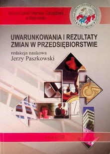 Uwarunkowania i rezultaty zmian w przedsiębiorstwie - Biznes - miniaturka - grafika 1
