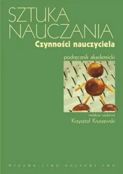 Sztuka nauczania Czynności nauczyciela - Wydawnictwo Naukowe PWN