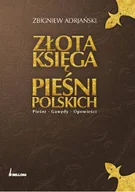 Książki o kulturze i sztuce - Złota księga pieśni polskich. Pieśni, gawędy, opowieści - miniaturka - grafika 1