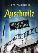 Biografie i autobiografie - Auschwitz bez cenzury i bez legend - miniaturka - grafika 1