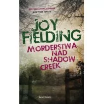 Świat Książki Morderstwa nad Shadow Creek Joy Fielding 9788380311237 - Powieści - miniaturka - grafika 1
