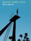 Moje miejsce - Gaël Faye, Marzena Sowa, Sylvain Savoia - książka - Komiksy dla młodzieży Moje miejsce - Gaël Faye, Marzena Sowa, Sylvain Savoia - książka - Komiksy dla młodzieży - miniaturka - grafika 1