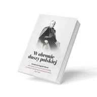Biografie i autobiografie - W obronie duszy polskiej - miniaturka - grafika 1