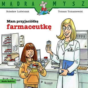 Mam przyjaciółkę farmaceutkę - Książki edukacyjne - miniaturka - grafika 3