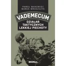 Vademecum działań taktycznych lekkiej piechoty Makowiec Paweł Mroszczyk Marek