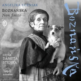 Boznańska. Non finito Angelika Kuźniak - Audiobooki - biografie Boznańska. Non finito Angelika Kuźniak - Audiobooki - biografie - miniaturka - grafika 1