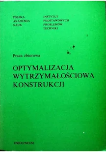 Optymalizacja wytrzymałościowa konstrukcji - Książki o kulturze i sztuce - miniaturka - grafika 1