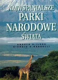 Najwspanialsze Parki Narodowe Świata - Albumy krajoznawcze - miniaturka - grafika 1