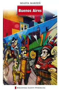 Buenos Aires. Miasta marzeń - E-booki - literatura faktu - miniaturka - grafika 1