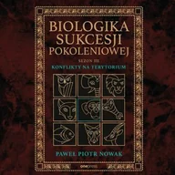 Audiobooki - poradniki - Biologika Sukcesji Pokoleniowej. Sezon 3. Konflikty na terytorium - miniaturka - grafika 1