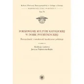 Książki religijne obcojęzyczne - Formowanie kultury katolickiej w dobie potrydenckiej - Dąbkowska-Kujko Justyna - miniaturka - grafika 1