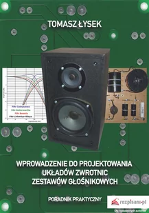 Wprowadzenie do projektowania układów zwrotnic zestawów głośnikowych - Poradniki hobbystyczne Wprowadzenie do projektowania układów zwrotnic zestawów głośnikowych - Poradniki hobbystyczne - miniaturka - grafika 2