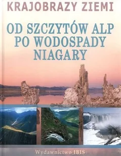 Od Szczytów Alp po Wodospady Niagary - Albumy krajoznawcze - miniaturka - grafika 1