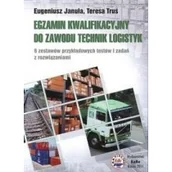 Podręczniki dla liceum - Wydawnictwo i Handel Książkami KaBe s.c. Egzamin kwalifikacyjny do zawodu technik logistyk Eugeniusz Januła, Teresa Truś - miniaturka - grafika 1