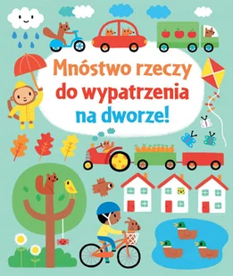 OLESIEJUK Mnóstwo rzeczy do wypatrzenia na dworze! Fiona Watt - Powieści i opowiadania - miniaturka - grafika 1