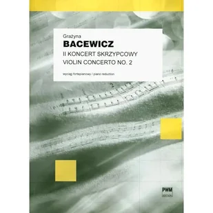 Bacewicz II Koncert Skrzypcowy wyciąg fortepianowy - Podręczniki dla szkół zawodowych - miniaturka - grafika 1