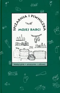 Spiżarka i piwniczka mojej babci - Książki kucharskie - miniaturka - grafika 1