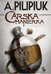 Fabryka Słów Andrzej Pilipiuk Carska manierka - Fantasy - miniaturka - grafika 2