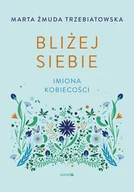 E-booki - historia - Bliżej siebie. Imiona kobiecości - miniaturka - grafika 1