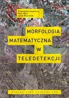 Podstawy obsługi komputera - Morfologia matematyczna w teledetekcji - miniaturka - grafika 1