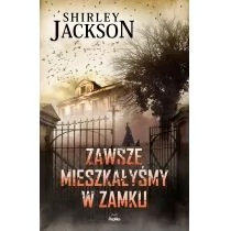 Shirley Jackson Zawsze mieszkałyśmy w zamku - Kryminały - miniaturka - grafika 1