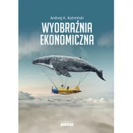 Ekonomia - Poltext Wyobraźnia ekonomiczna - Andrzej K. Koźmiński - miniaturka - grafika 1