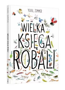 Wilga GW Foksal Yuval Zommer Wielka księga robali - Baśnie, bajki, legendy - miniaturka - grafika 1