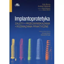 Implantoprotetyka Zalety przeciwwskazania rozwiązania praktyczne - Bruna Ezio, Fabianelli Andrea, Pavolucci Giulio - Książki medyczne - miniaturka - grafika 1