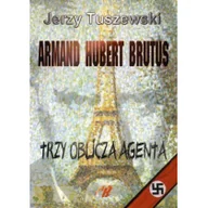 Felietony i reportaże - Armand Hubert Brutus Trzy oblicza agenta + CD Nowa - miniaturka - grafika 1