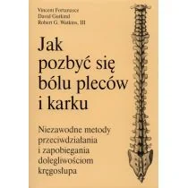 Jak pozbyć się bólu pleców i karku - Fontanasce Vincent, Gutkind David, Watkins Robert G. - Zdrowie - poradniki - miniaturka - grafika 1