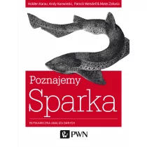 Poznajemy Sparka Błyskawiczna analiza danych - Holden Karau, Konwinski Andy, Wendel Patrick, Zaharia Matei - Książki o programowaniu - miniaturka - grafika 1