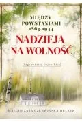 Historia świata - Nadzieja na wolność. Między powstaniami 1863-1944 - Małgorzata Czerwińska-Buczek - miniaturka - grafika 1