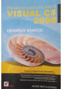 Visual C# 2008 Projektowanie aplikacji - Systemy operacyjne i oprogramowanie - miniaturka - grafika 1