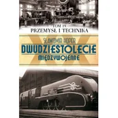 Historia świata - Dwudziestolecie międzywojenne. Tom 19. Przemysł i Technika - Sławomir Koper - miniaturka - grafika 1