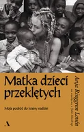 Felietony i reportaże - Matka dzieci przeklętych. Moja podróż do krainy nadziei - miniaturka - grafika 1