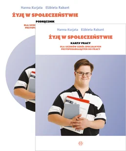 Pakiet Żyję w społeczeństwie. Podręcznik i karty pracy dla uczniów szkół specjalnych przysposabiających do pracy - Elżbieta Rabant, Hanna - Podręczniki dla liceum - miniaturka - grafika 1