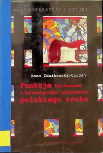 Funkcje Kulturowe I Historyczne Znaczenie Rocka - Książki o kulturze i sztuce - miniaturka - grafika 1