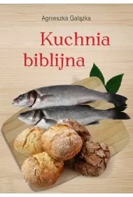 Kuchnia biblijna - Religia i religioznawstwo - miniaturka - grafika 1