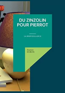 Du Zinzolin Pour Pierrot: la bienveillance - Oferty nieskategoryzowane - miniaturka - grafika 1