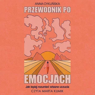 Przewodnik po emocjach. Jak lepiej rozumieć własne uczucia - Audiobooki - poradniki - miniaturka - grafika 1