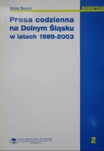 Prasa codzienna na Dolnym Śląsku w latach 1989- 2003 - Książki o kulturze i sztuce - miniaturka - grafika 1