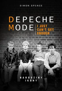 Depeche Mode. Narodziny ikony - Biografie i autobiografie - miniaturka - grafika 1