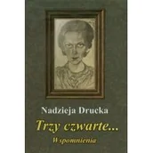 Biografie i autobiografie - LTW Nadzieja Drucka Trzy czwarte... Wspomnienia - miniaturka - grafika 1