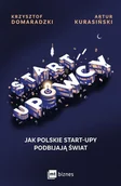 Biznes - Staurtupowcy. Jak polskie start-upy podbijają świat - miniaturka - grafika 1