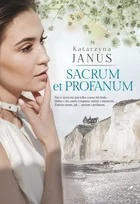 Sacrum et profanum Katarzyna Janus - Powieści - miniaturka - grafika 2