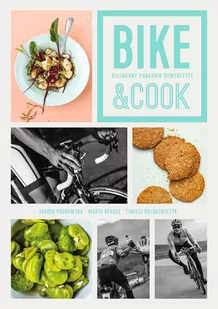 Bike & Cook. Kulinarny przewodnik rowerzysty - E-booki - kuchnia i diety - miniaturka - grafika 1